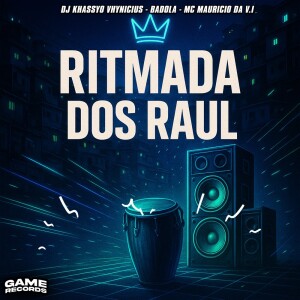 Listen to Ritmada dos Raul (Explicit) song with lyrics from DJ KHASSYO VHYNICIUS