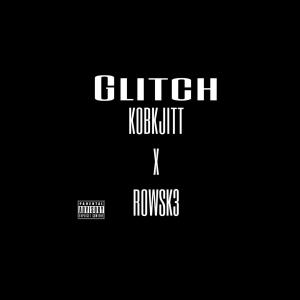 ดาวน์โหลดและฟังเพลง Glitch (feat. Rowsk3) (Explicit) พร้อมเนื้อเพลงจาก Kobkjitt