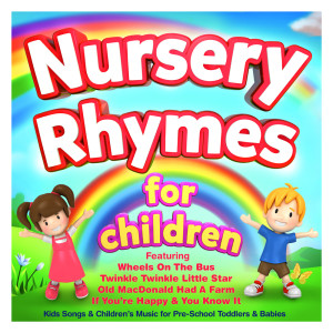 Album Nursery Rhymes for Children - Kids Songs & Childrens Music for Pre-School Toddlers & Babies oleh Nursery Rhymes ABC
