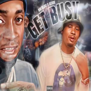 klutchfrenchie的專輯Get Busy (feat. G Code & Big Slixc) (Explicit)