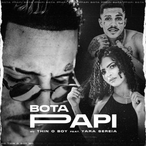 Listen to Bota Papi (Explicit) song with lyrics from MC THIN O BOY