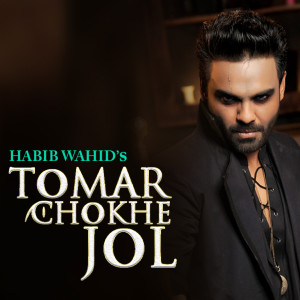 Habib Wahid的专辑Tomar Chokhe Jol