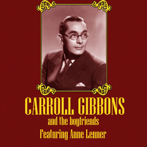 The Boyfriends的專輯Carroll Gibbons and the Boyfriends (feat. Anne Lenner)