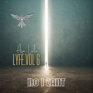 收聽Asa Luke的Lyfe, Vol.6 (No I Cant)歌詞歌曲