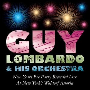 อัลบัม New Years Eve Party Recorded Live At New York's Waldorf Astoria ศิลปิน Guy Lombardo & His Orchestra
