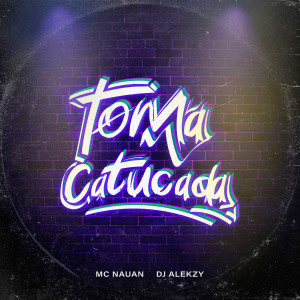 Listen to Toma Catucada (Explicit) song with lyrics from DJ Alekzy