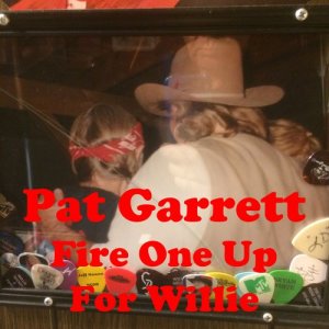 อัลบัม Fire One up for Willie ศิลปิน Pat Garrett