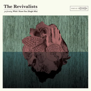 收聽The Revivalists的Wish I Knew You (Single Mix)歌詞歌曲