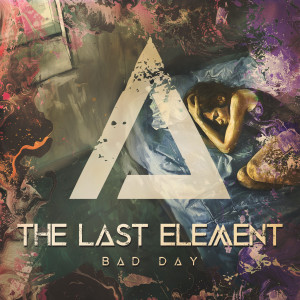 The Last Element的專輯BAD DAY!