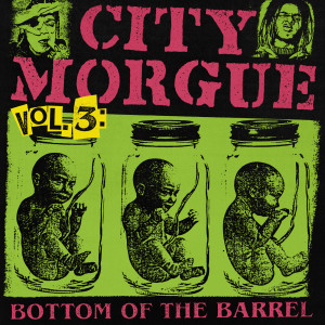 City morgue的專輯CITY MORGUE VOLUME 3: BOTTOM OF THE BARREL