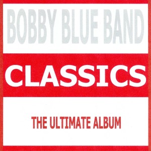 Bobby Blue Band的專輯Classics - Bobby Blue Band