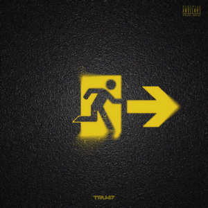 Listen to EXIT (Explicit) song with lyrics from TRU47