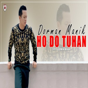 Dengarkan Ho Do Tuhan lagu dari Dorman Manik dengan lirik