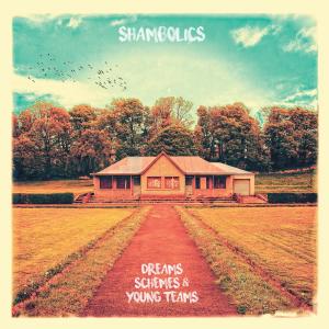 ดาวน์โหลดและฟังเพลง Dreams, Schemes & Young Teams พร้อมเนื้อเพลงจาก Shambolics