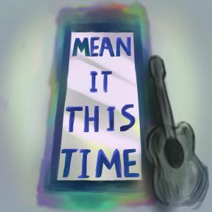 收聽Aiden Malik的Mean It This Time歌詞歌曲