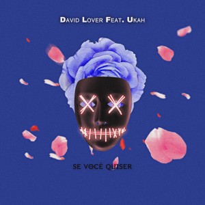 ดาวน์โหลดและฟังเพลง Se Voce Quiser (Explicit) พร้อมเนื้อเพลงจาก David Lover