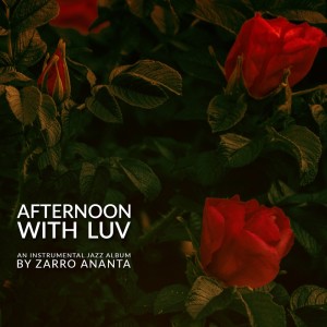 Zarro Ananta的專輯Afternoon With Luv