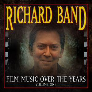 Album Richard Band: Film Music over the Years, Vol. 1 oleh Richard Band