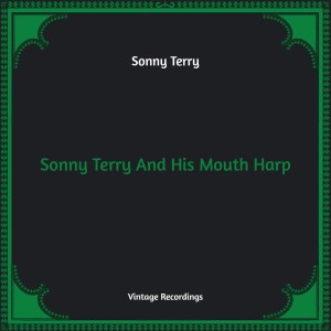 Sonny Terry And His Mouth Harp (Hq Remastered)