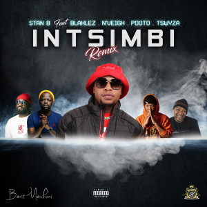 收聽Stan B的Intsimbi (Remix) (Explicit) (Remix|Explicit)歌詞歌曲