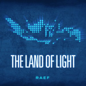收聽Raef的The Land of Light歌詞歌曲