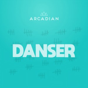 ดาวน์โหลดและฟังเพลง Danser พร้อมเนื้อเพลงจาก Arcadian