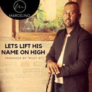 Marcelino的專輯Let's lift His name on high