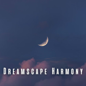 Dreamscape Harmony: Music for Blissful Sleep