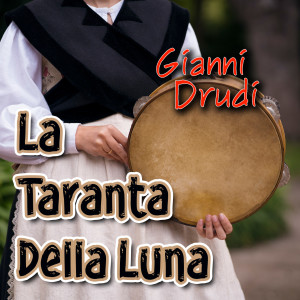 Gianni Drudi的專輯La taranta della luna (Pizzica)