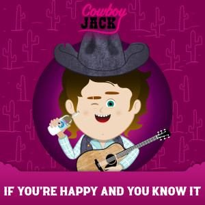 อัลบัม If You're Happy And You Know It ศิลปิน Nursery Rhymes Cowboy Jack