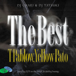 อัลบัม The Best (feat. T-Pablow & Yellow Pato) ศิลปิน DJ CHARI