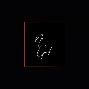 ดาวน์โหลดและฟังเพลง No Good (Explicit) พร้อมเนื้อเพลงจาก shaaye
