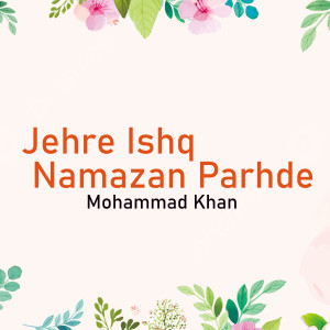 Album Jehre Ishq Namazan Parhde from Mohammad Khan