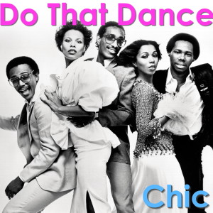 Chic的专辑Do That Dance