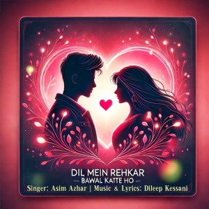 Asim Azhar的專輯Dil Mein Rehkar Bawal Karte Ho