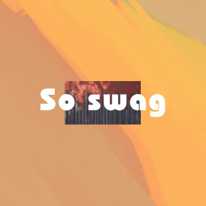Listen to So swag (伴奏) song with lyrics from 郭旺