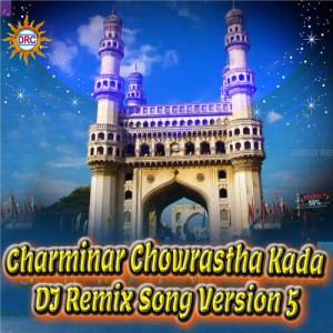 Listen to Charminar Chowrastha Kada (DJ Remix Song Version 5) song with lyrics from Warangal Shankar