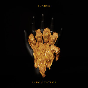 Dengarkan lagu Icarus nyanyian Aaron Taylor dengan lirik