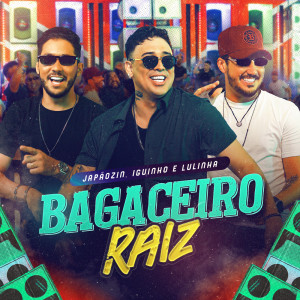 Listen to Bagaceiro Raiz song with lyrics from Japãozin