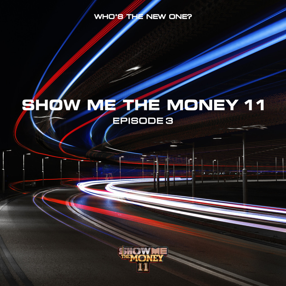 SHOW ME THE MONEY 11 Episode 3 (Explicit)
