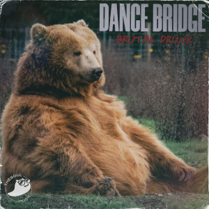 Dance Bridge的專輯Brutal Drunk