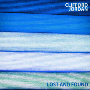 收聽Clifford Jordan的Lost and Found歌詞歌曲