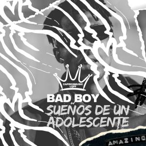 收聽Bad Boy.的Sueños de un adolescente (Explicit)歌詞歌曲