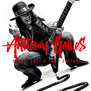 Anthony Gomes的專輯Peace, Love & Loud Guitars (2024 Remix)