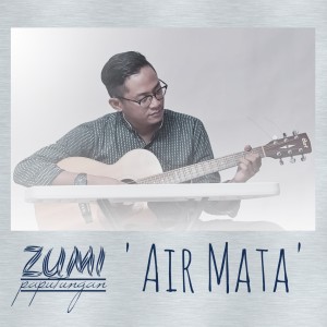 Dengarkan Air Mata lagu dari Zumi Paputungan dengan lirik