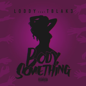 P. Loddy的專輯Body Something (Explicit)