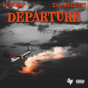 收聽44 Purrp的Departure (Explicit)歌詞歌曲
