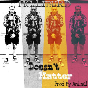 Listen to Doesn't Matter song with lyrics from MC Liburd