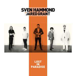 ดาวน์โหลดและฟังเพลง Lost In Paradise พร้อมเนื้อเพลงจาก Sven Hammond