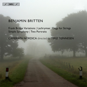 Album Britten: Frank Bridge Variations - Lachrymae - Elegy for Strings - Simple Symphony - Two Portraits from Camerata Nordica